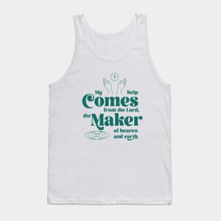 My Help Comes From the Lord the Maker of Heaven and Earth Tank Top